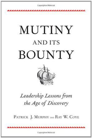 Mutiny and its bounty leadership lessons from the age of discovery