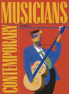 Contemporary musicians. Vol. 73 profiles of the people in music