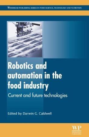 Robotics and automation in the food industry current and future technologies