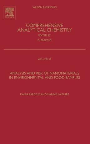 Analysis and risk of nanomaterials in environmental and food samples comprehensive analytical chemistry