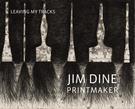 Jim Dine printmaker : leaving my tracks
