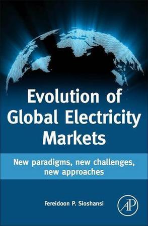 Evolution of global electricity markets new paradigms, new challenges, new approaches