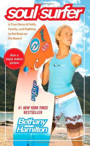 Soul surfer a true story of faith, family, and fighting to get back on the board