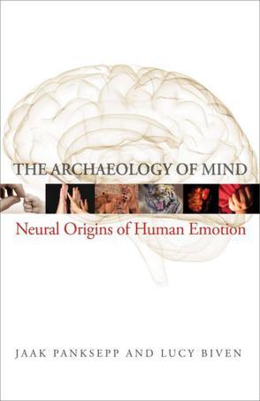 The archaeology of mind neuroevolutionary origins of human emotions