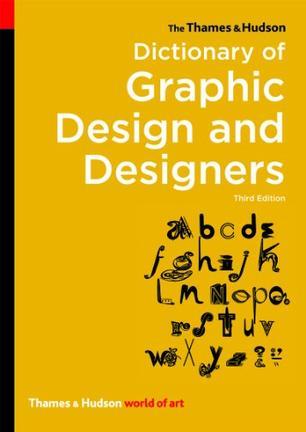 The Thames & Hudson dictionary of graphic design and designers