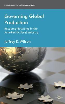Governing global production resource networks in the Asia-Pacific steel industry
