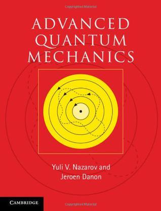 Advanced quantum mechanics A practical guide