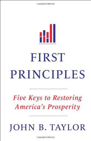 First principles five keys to restoring America's prosperity