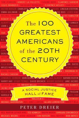 The 100 greatest Americans of the 20th century a social justice hall of fame