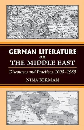 German literature on the Middle East discourses and practices, 1000-1989