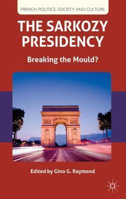 The Sarkozy presidency breaking the mould?