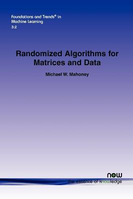 Randomized algorithms for matrices and data