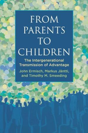 From parents to children the intergenerational transmission of advantage