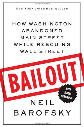 Bailout How washington abandoned main street while rescuing wall street