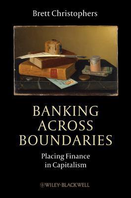 Banking across boundaries placing finance in capitalism