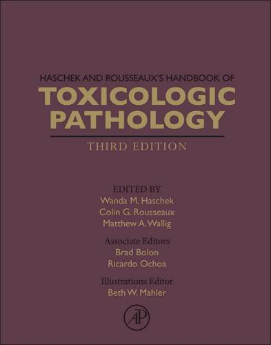 Haschek and Rousseaux's handbook of toxicologic pathology /