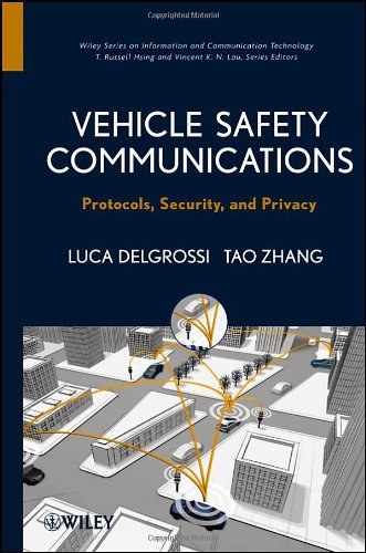 Vehicle safety communications : protocols, security, and privacy /