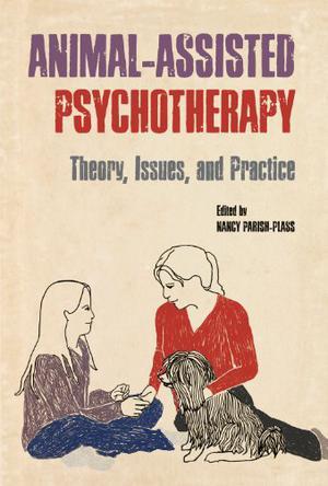 Animal-assisted psychotherapy theory, issues, and practice