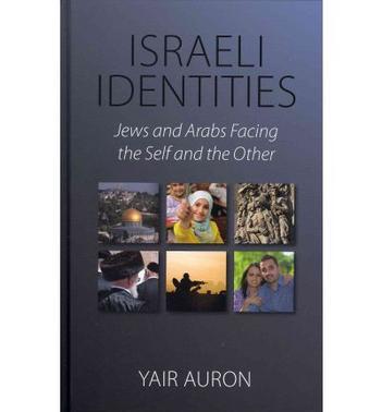 Israeli identities Jews and Arabs facing the self and the other