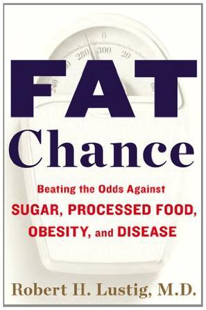 Fat chance beating the odds against sugar, processed food, obesity, and disease