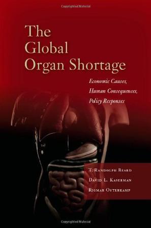 The global organ shortage economic causes, human consequences, policy responses