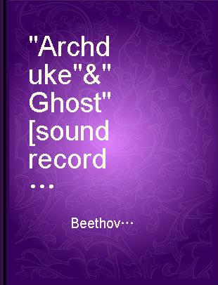 "Archduke" & "Ghost"