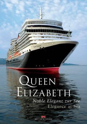 Queen Elizabeth : noble Eleganz zur See, Elegance at sea /