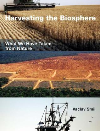 Harvesting the biosphere what we have taken from nature