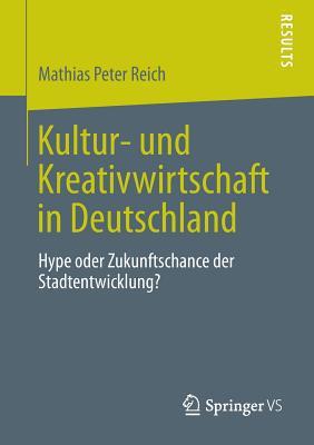 Kultur- und Kreativwirtschaft in Deutschland Hype oder Zukunftschance der Stadtentwicklung?
