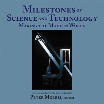 Milestones of science and technology making of the modern world