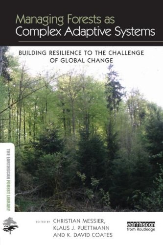 Managing forests as complex adaptive systems : building resilience to the challenge of global change /