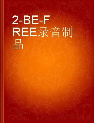 2-BE-FREE