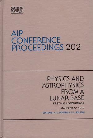 Physics and astrophysics from a lunar base first NASA workshop, Stanford, CA, 1989