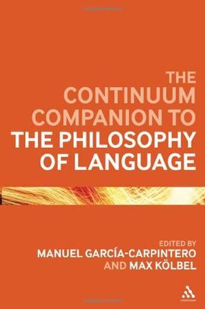 The Continuum companion to the philosophy of language