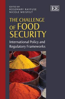 The challenge of food security international policy and regulatory frameworks