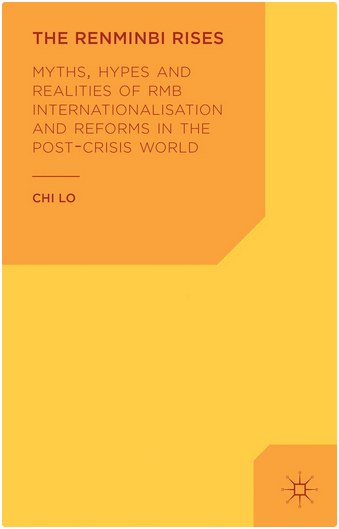 The renminbi rises myths, hypes and realities of RMB internationalisation and reforms in the post-crisis world