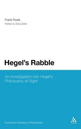 Hegel's rabble : an investigation into Hegel's Philosophy of right /