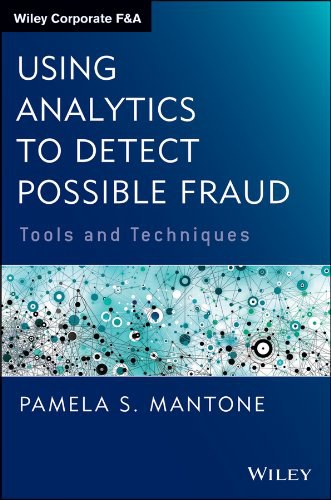 Using analytics to detect possible fraud : tools and techniques /