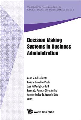 Decision making systems in business administration : proceedings of the MS'12 International Conference, Rio de Janeiro, Brazil, 10-13 December, 2012 /