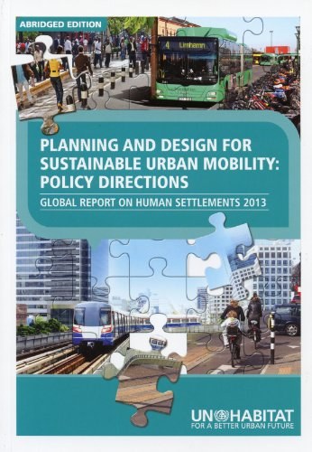 Planning and design for sustainable urban mobility : policy directions : global report on human settlements 2013 /