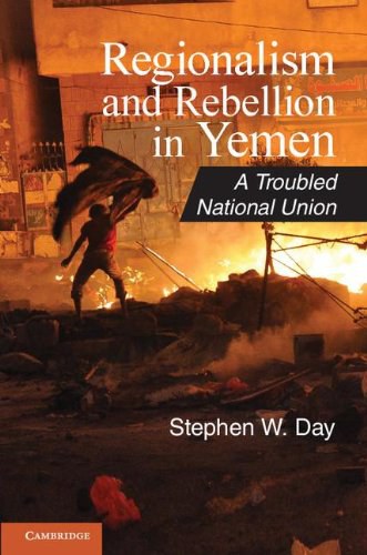 Regionalism and rebellion in Yemen : a troubled national union /