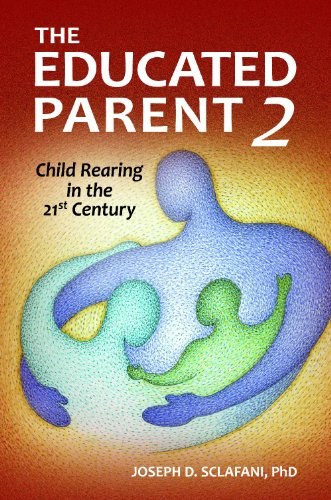 The educated parent 2 : child rearing in the 21st century /