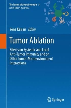 Tumor ablation : effects on systemic and local anti-tumor immunity and on other tumor-microenvironment /