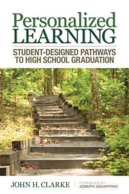 Personalized learning : student-designed pathways to high school graduation /