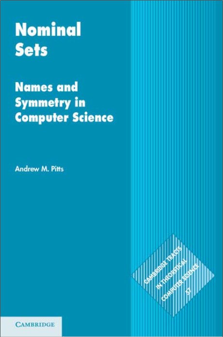 Nominal sets : names and symmetry in computer science /