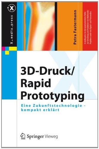 3D-druck/rapid prototyping : eine zukunftstechnologie - kompakt erklärt /