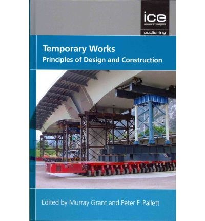 Temporary works : principles of design and construction /