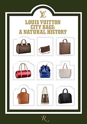 Louis Vuitton city bags : a natural history /