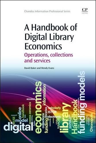 A handbook of digital library economics : operations, collections and services /
