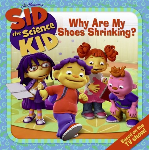 Sid the Science Kid : why are my shoes shrinking? /